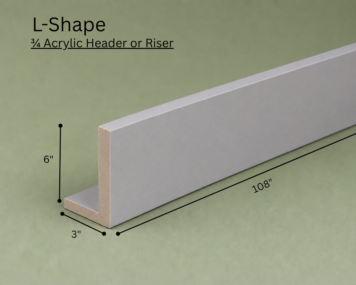 6" X 3" X 108" L-Shape Header/Riser - Acrylic